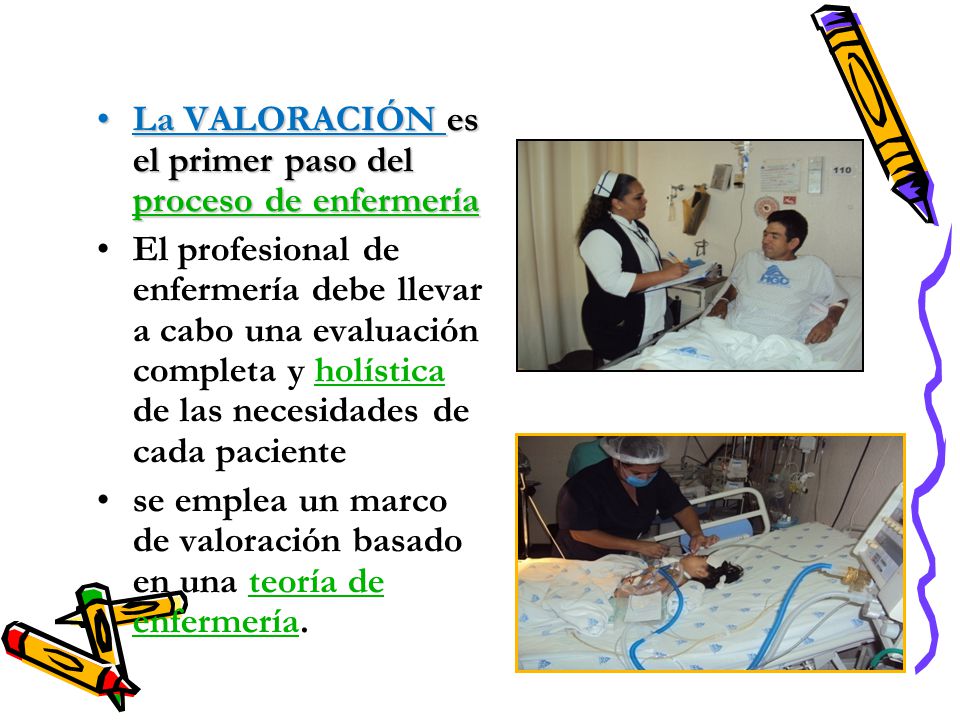 La VALORACIÓN es el primer paso del proceso de enfermería