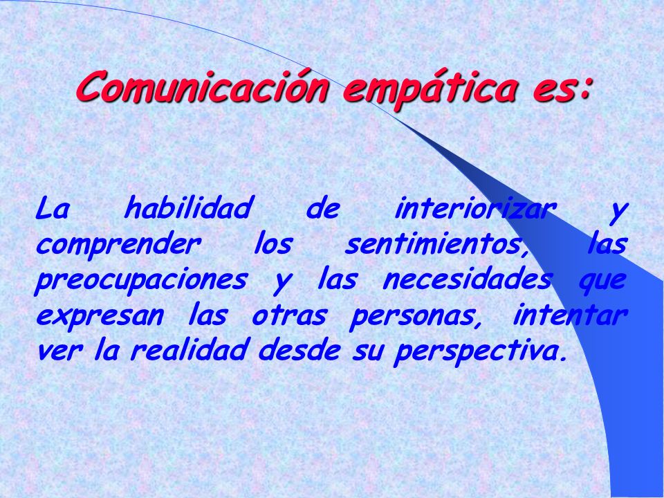 Comunicación empática es: