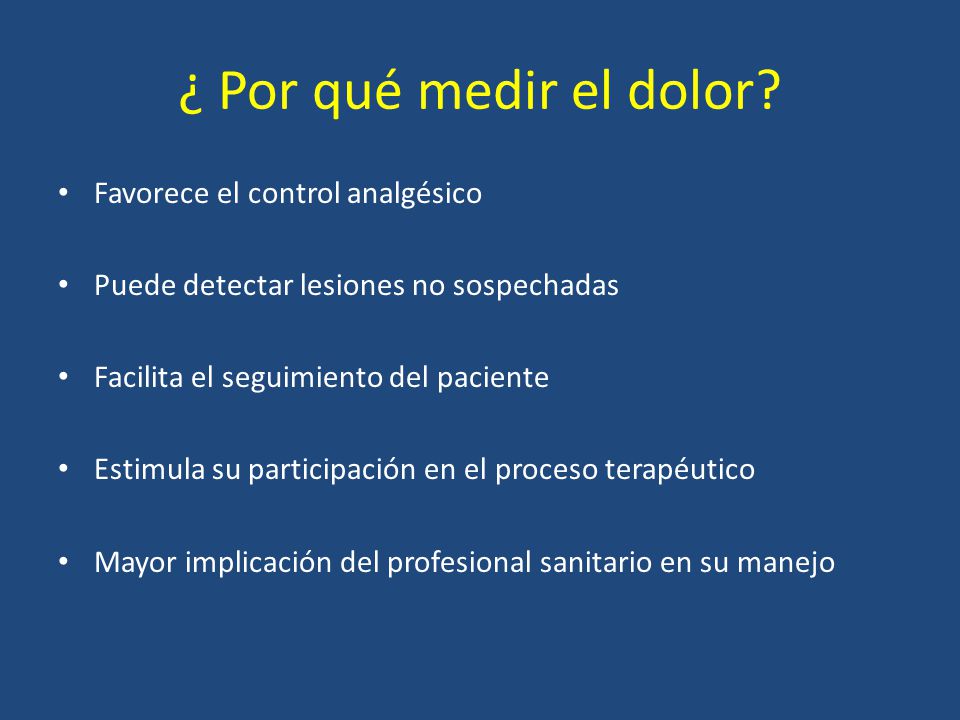 ¿ Por qué medir el dolor Favorece el control analgésico