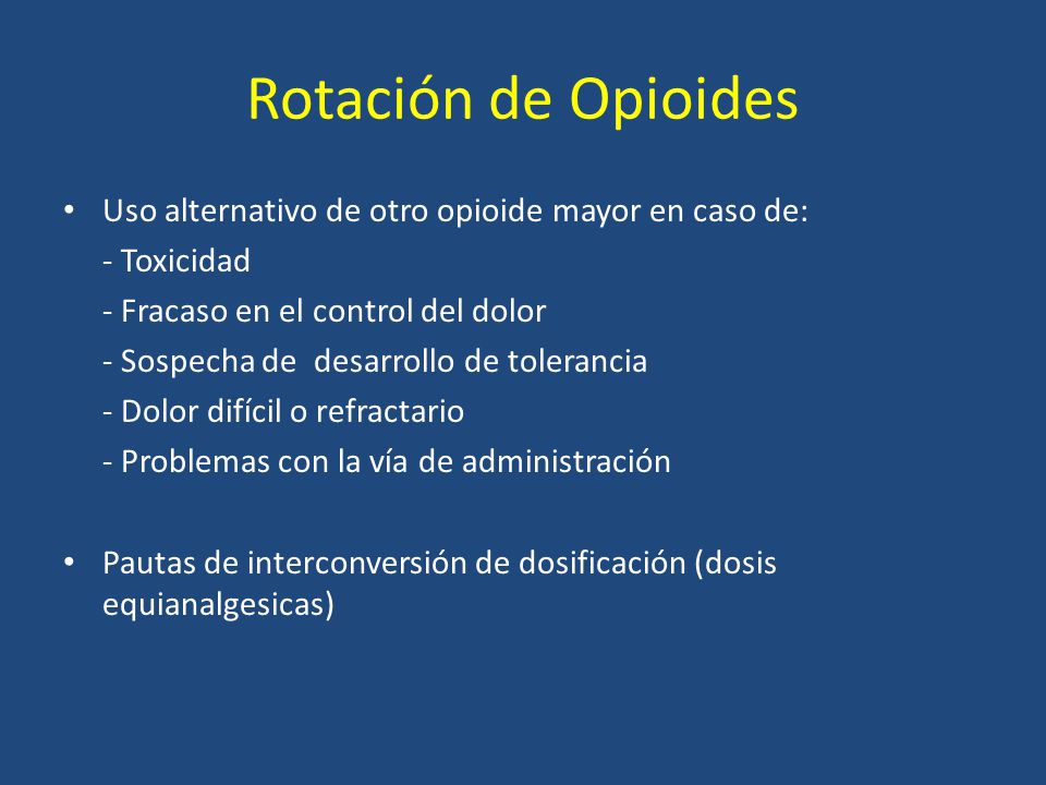 Rotación de Opioides Uso alternativo de otro opioide mayor en caso de: