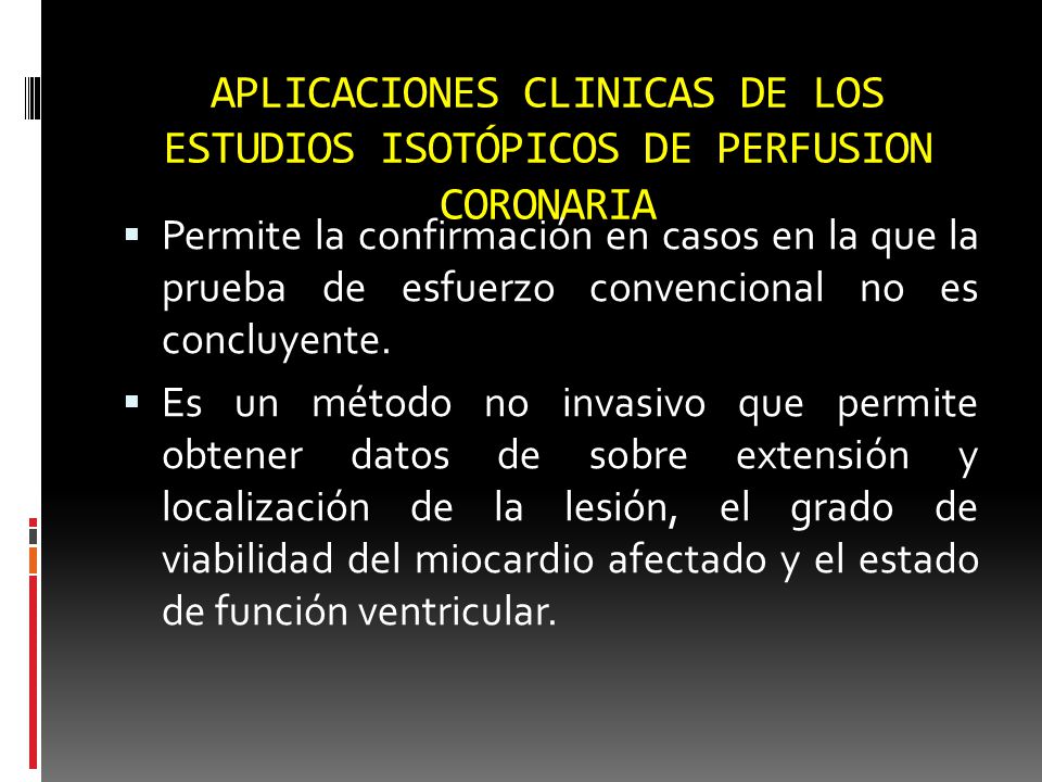 APLICACIONES CLINICAS DE LOS ESTUDIOS ISOTÓPICOS DE PERFUSION CORONARIA