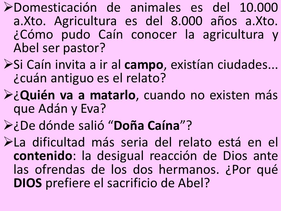 Domesticación de animales es del a. Xto. Agricultura es del 8