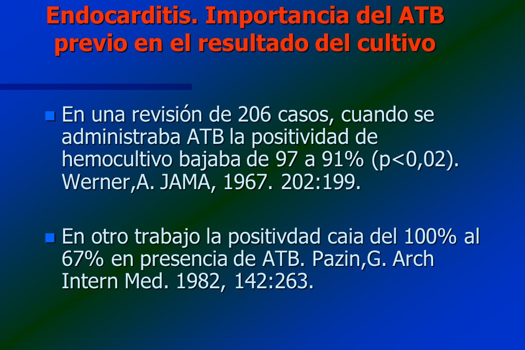 Endocarditis. Importancia del ATB previo en el resultado del cultivo