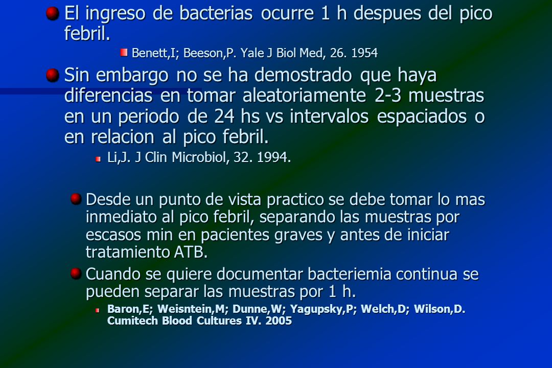 El ingreso de bacterias ocurre 1 h despues del pico febril.