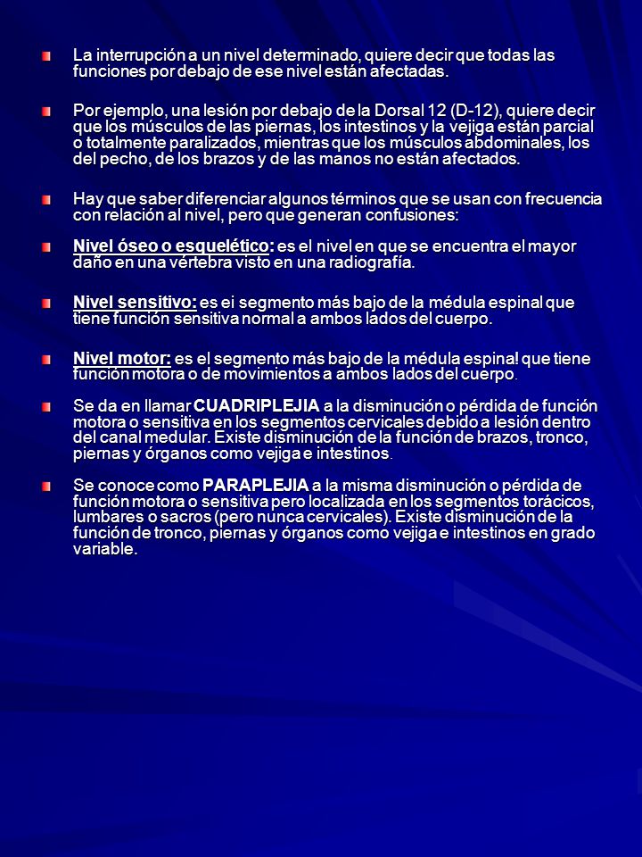 La interrupción a un nivel determinado, quiere decir que todas las funciones por debajo de ese nivel están afectadas.