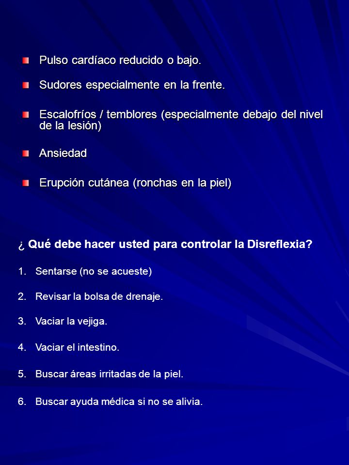 Pulso cardíaco reducido o bajo. Sudores especialmente en la frente.