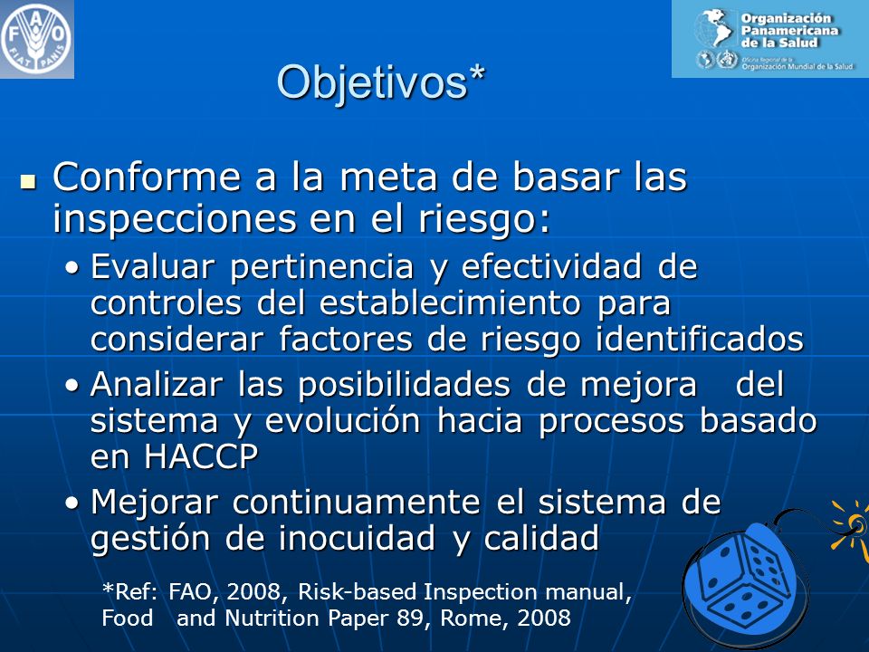 Objetivos* Conforme a la meta de basar las inspecciones en el riesgo: