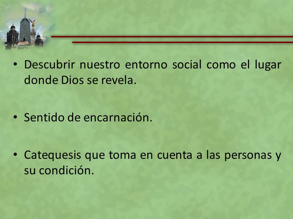 Descubrir nuestro entorno social como el lugar donde Dios se revela.