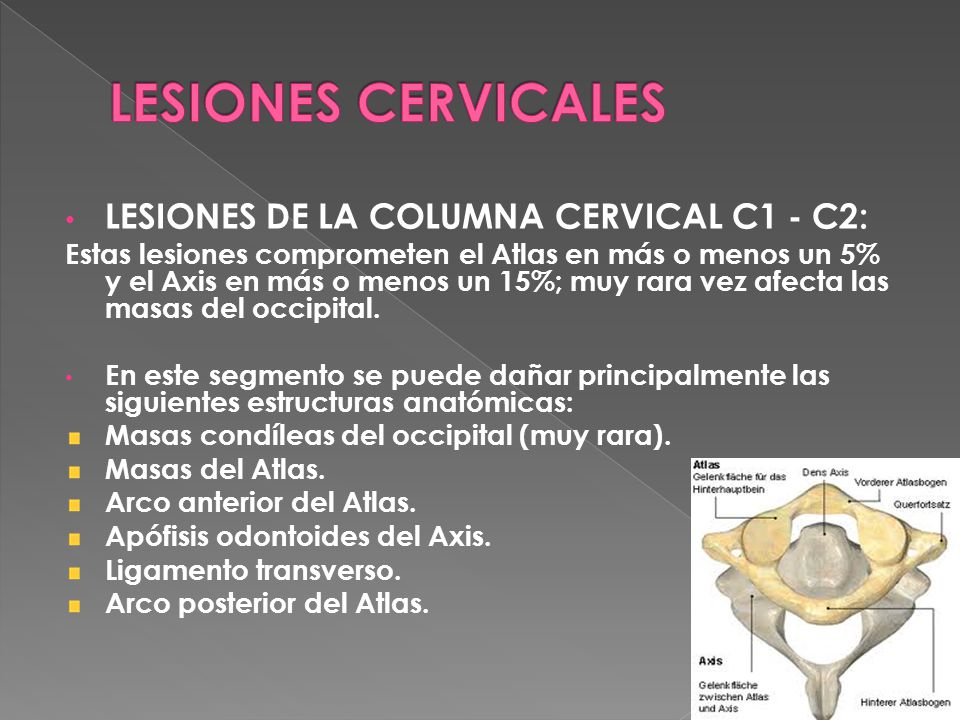 LESIONES CERVICALES LESIONES DE LA COLUMNA CERVICAL C1 - C2: