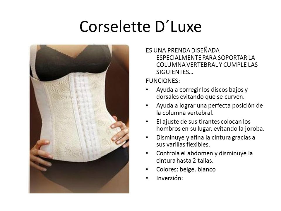 Corselette D´Luxe ES UNA PRENDA DISEÑADA ESPECIALMENTE PARA SOPORTAR LA COLUMNA VERTEBRAL Y CUMPLE LAS SIGUIENTES…