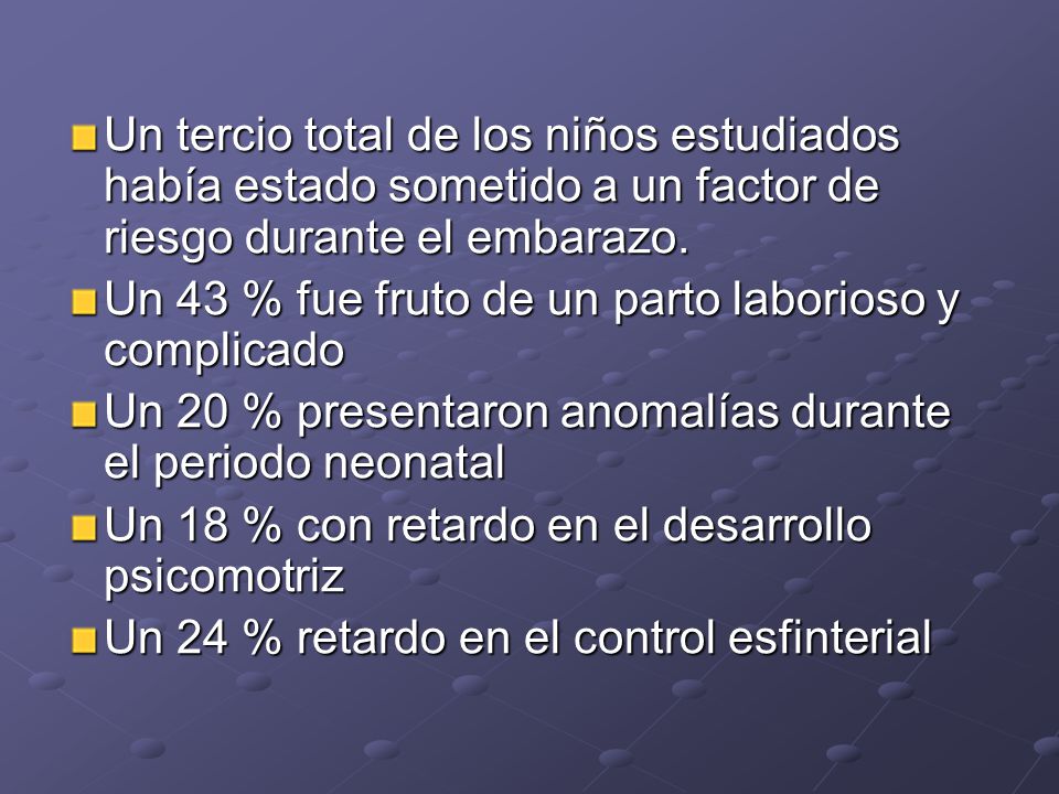 Un tercio total de los niños estudiados había estado sometido a un factor de riesgo durante el embarazo.