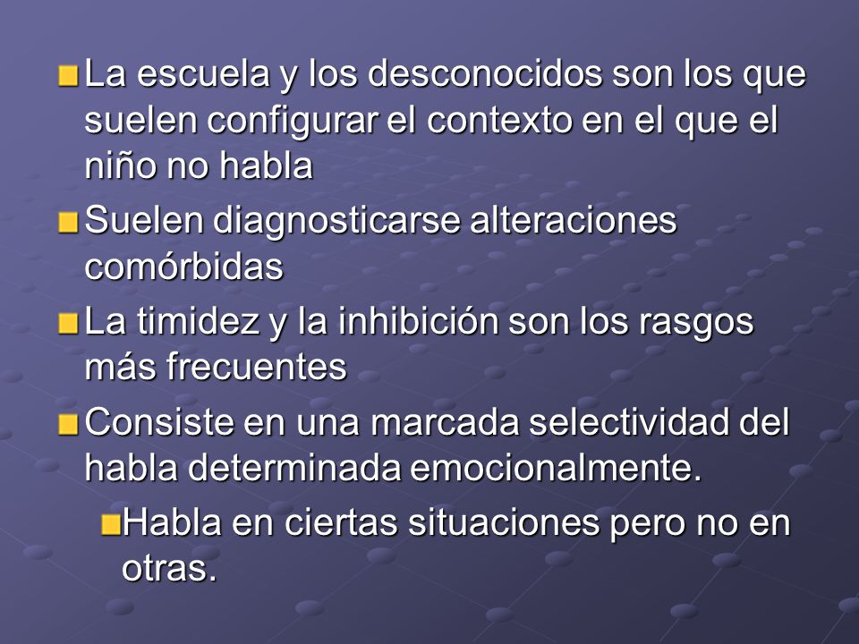 La escuela y los desconocidos son los que suelen configurar el contexto en el que el niño no habla