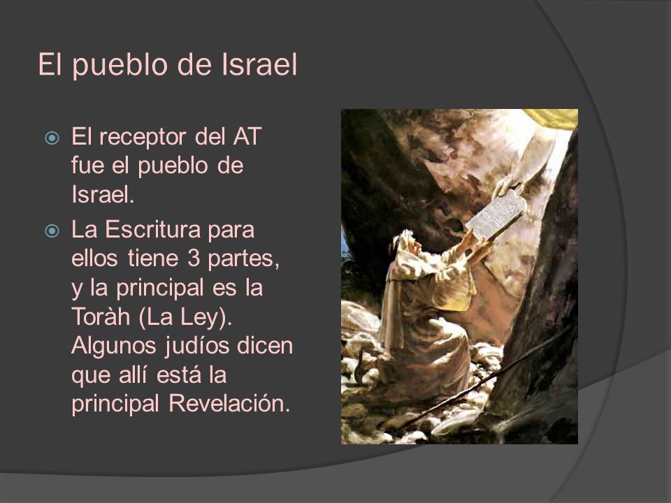 El pueblo de Israel El receptor del AT fue el pueblo de Israel.