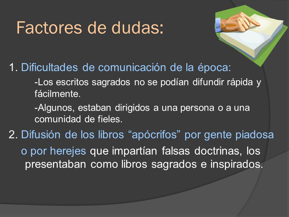 Factores de dudas: 1. Dificultades de comunicación de la época: