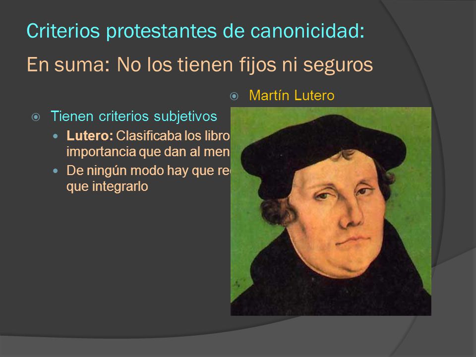 Criterios protestantes de canonicidad: En suma: No los tienen fijos ni seguros