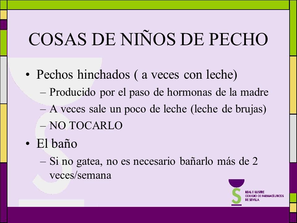 COSAS DE NIÑOS DE PECHO Pechos hinchados ( a veces con leche) El baño