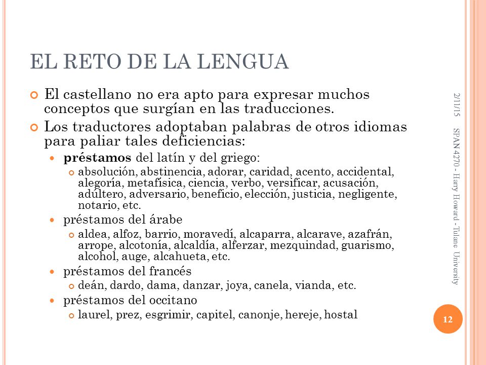 EL RETO DE LA LENGUA 2/11/15. El castellano no era apto para expresar muchos conceptos que surgían en las traducciones.