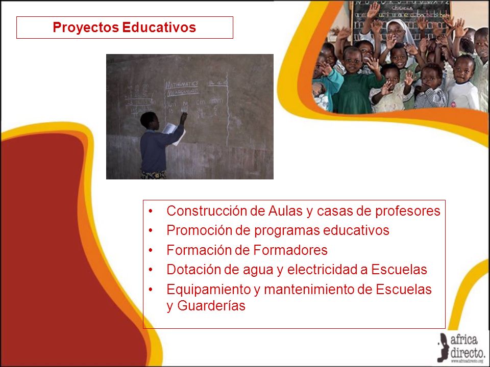 Proyectos Educativos Construcción de Aulas y casas de profesores. Promoción de programas educativos.