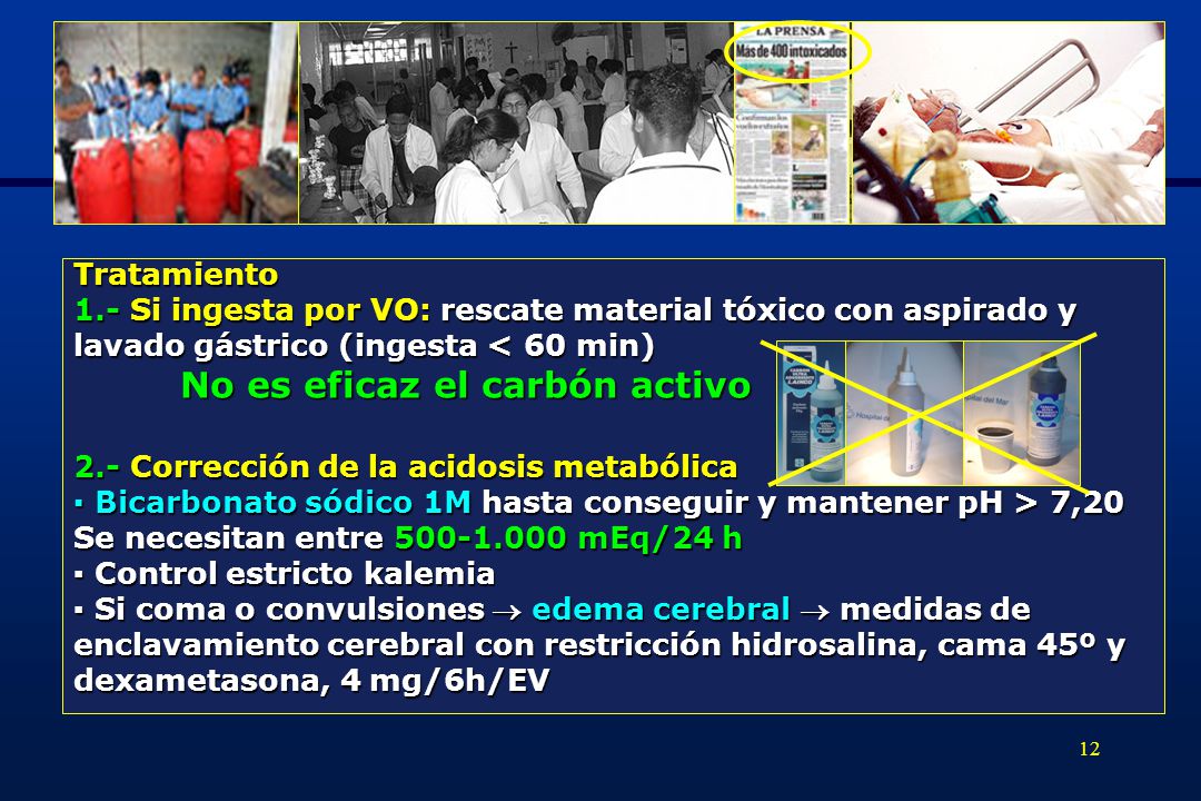 Tratamiento 1.- Si ingesta por VO: rescate material tóxico con aspirado y. lavado gástrico (ingesta < 60 min)
