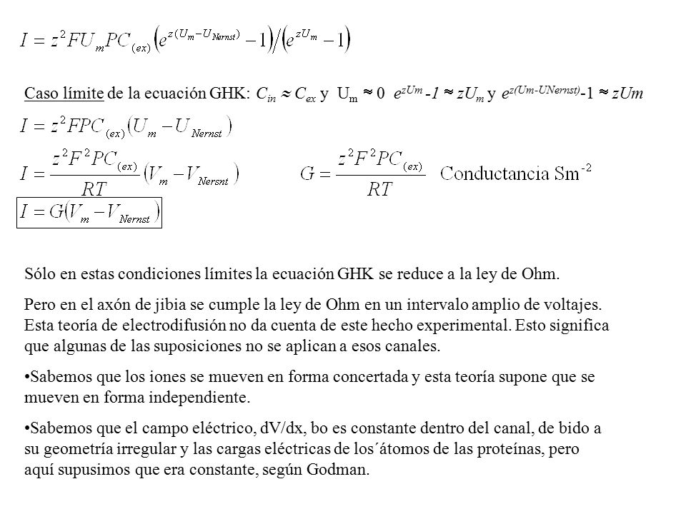 Caso límite de la ecuación GHK: Cin  Cex y Um  0 ezUm -1  zUm y ez(Um-UNernst)-1  zUm