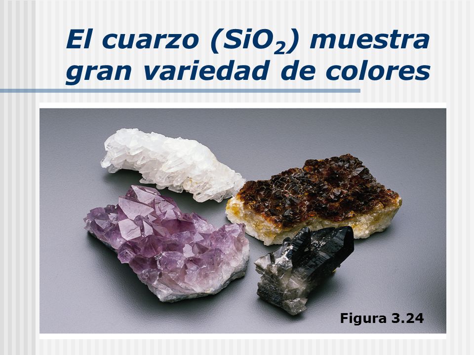 El cuarzo (SiO2) muestra gran variedad de colores