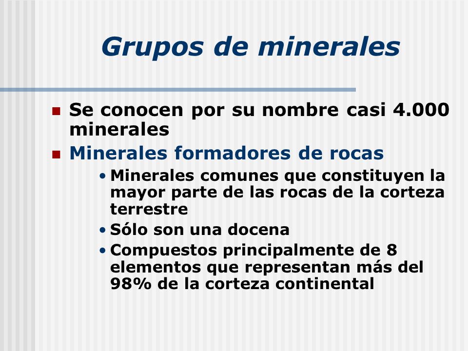 Grupos de minerales Se conocen por su nombre casi minerales