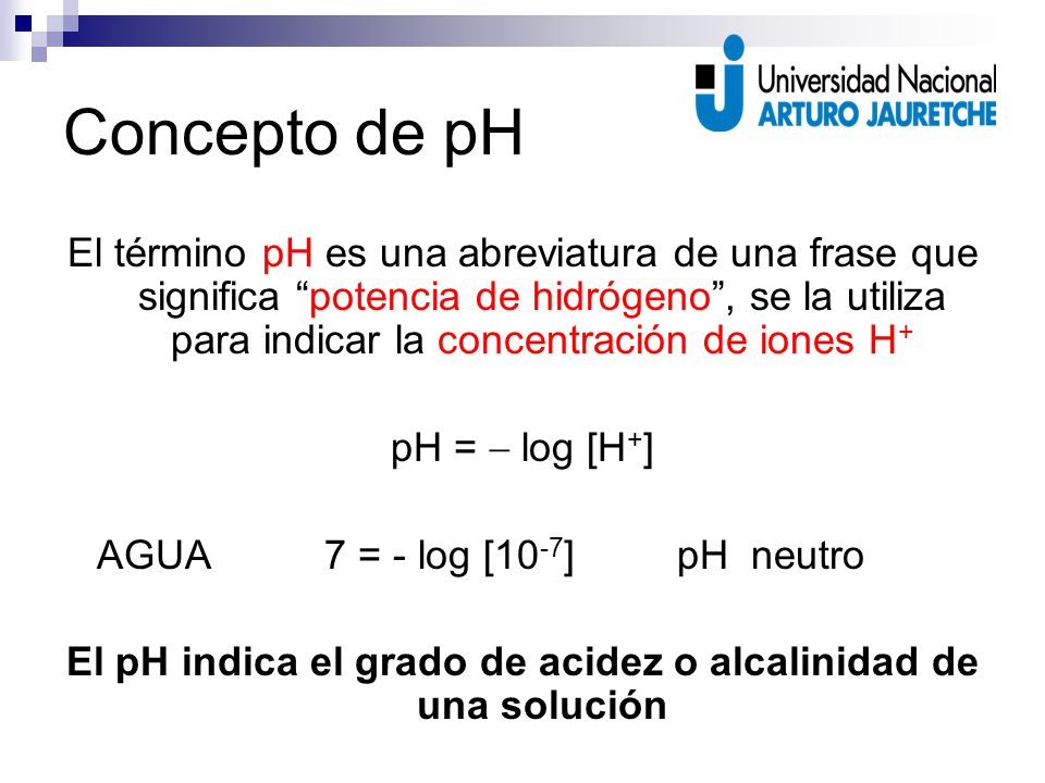 El pH indica el grado de acidez o alcalinidad de una solución