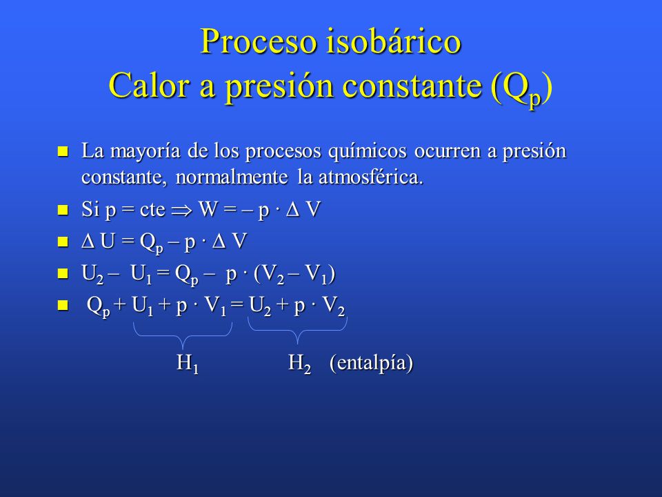 Proceso isobárico Calor a presión constante (Qp)