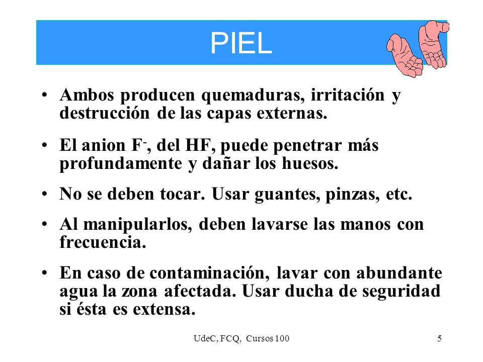 PIEL Ambos producen quemaduras, irritación y destrucción de las capas externas.