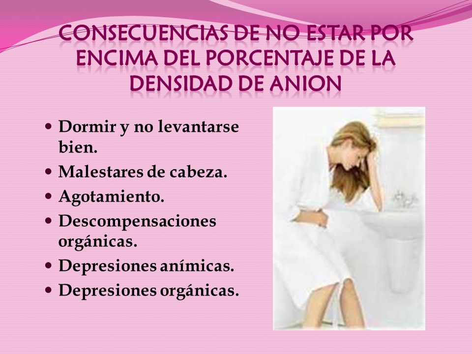 CONSECUENCIAS DE NO ESTAR POR ENCIMA DEL PORCENTAJE DE LA DENSIDAD DE ANION