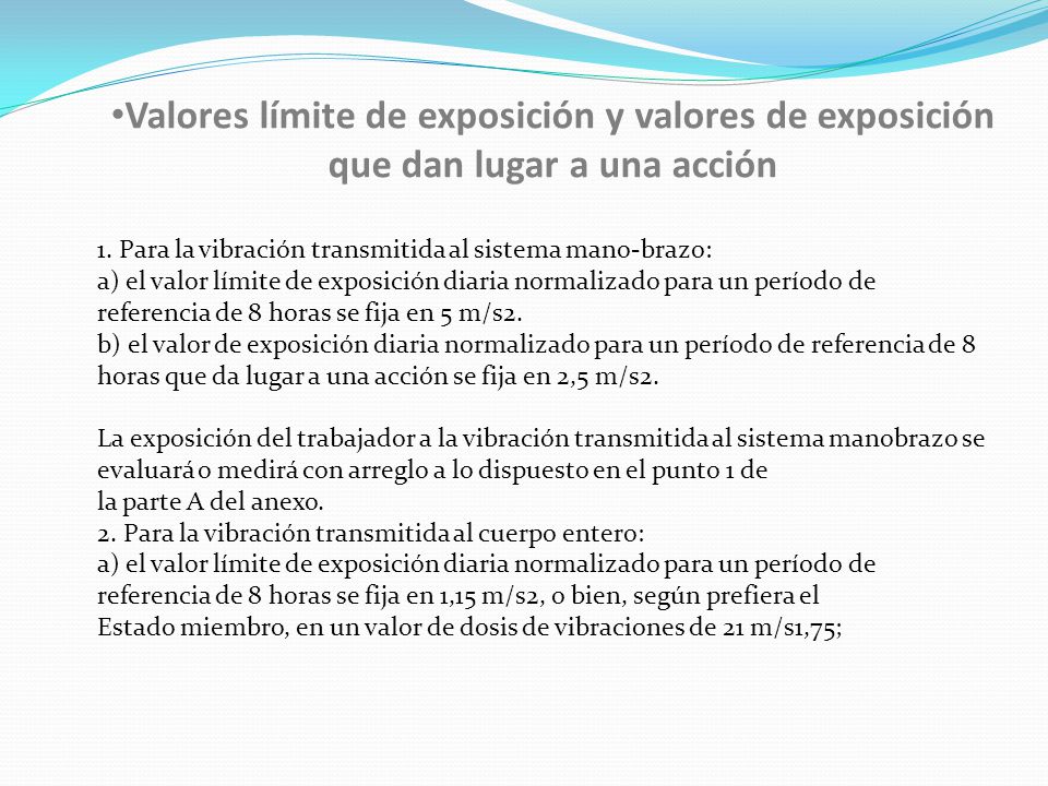 Valores límite de exposición y valores de exposición que dan lugar a una acción