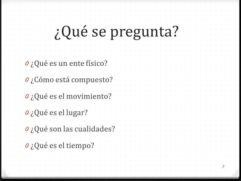 ¿Qué se pregunta ¿Qué es un ente físico ¿Cómo está compuesto