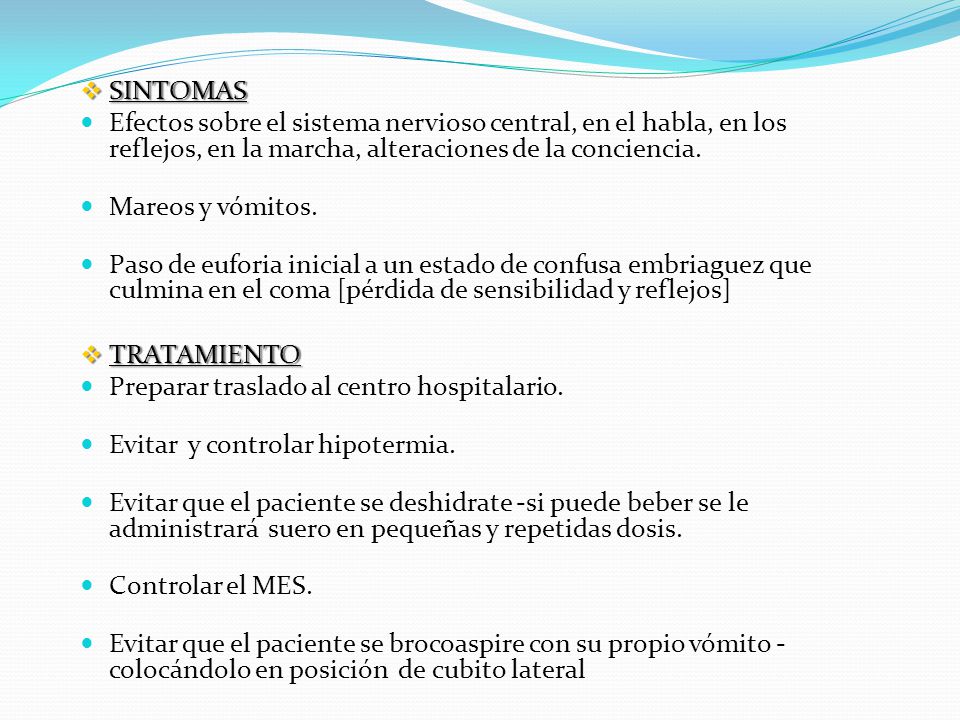 SINTOMAS Efectos sobre el sistema nervioso central, en el habla, en los reflejos, en la marcha, alteraciones de la conciencia.