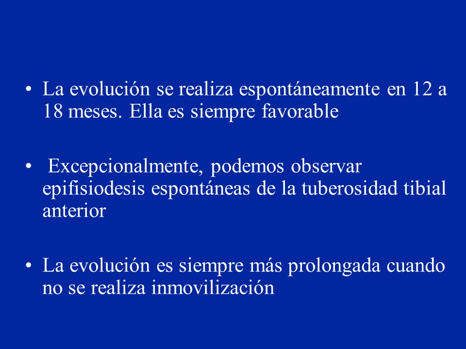 La evolución se realiza espontáneamente en 12 a 18 meses