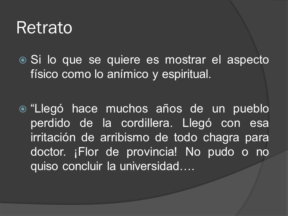 Retrato Si lo que se quiere es mostrar el aspecto físico como lo anímico y espiritual.