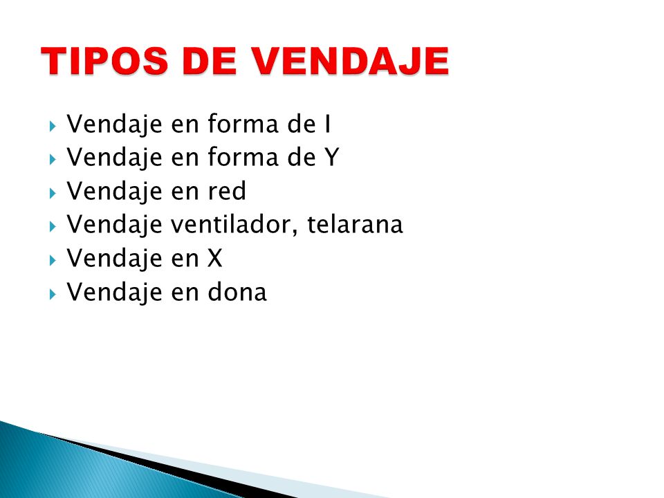 TIPOS DE VENDAJE Vendaje en forma de I Vendaje en forma de Y