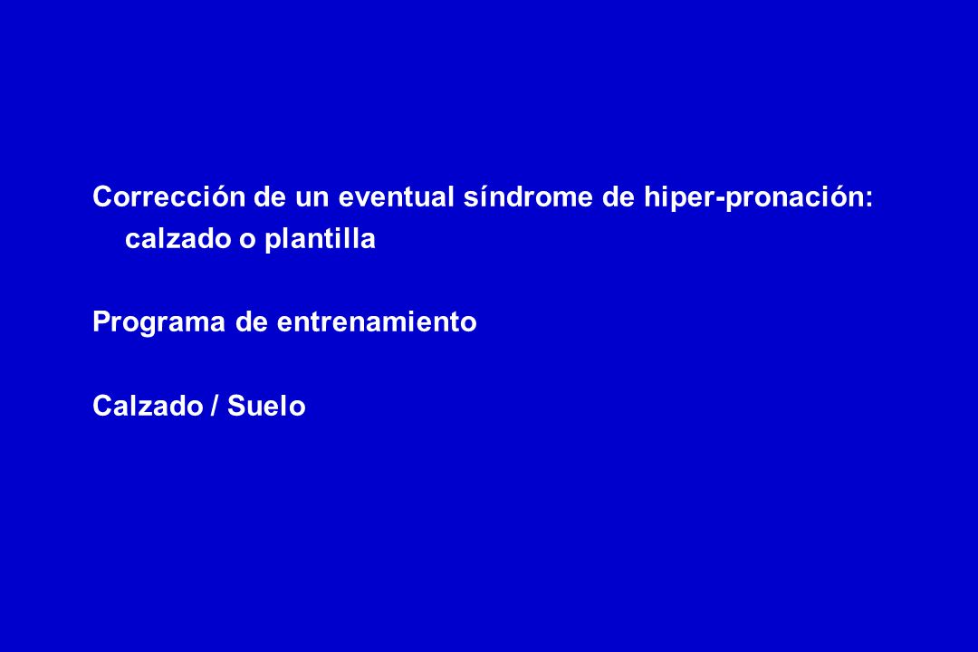 Corrección de un eventual síndrome de hiper-pronación: