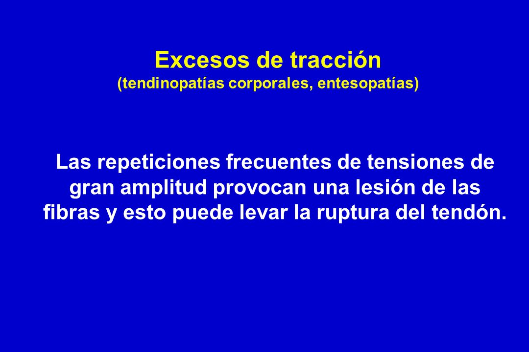 Excesos de tracción (tendinopatías corporales, entesopatías)