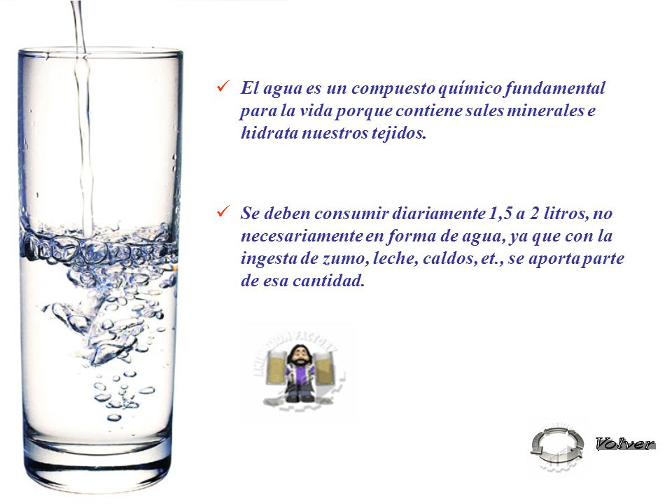 El agua es un compuesto químico fundamental para la vida porque contiene sales minerales e hidrata nuestros tejidos.
