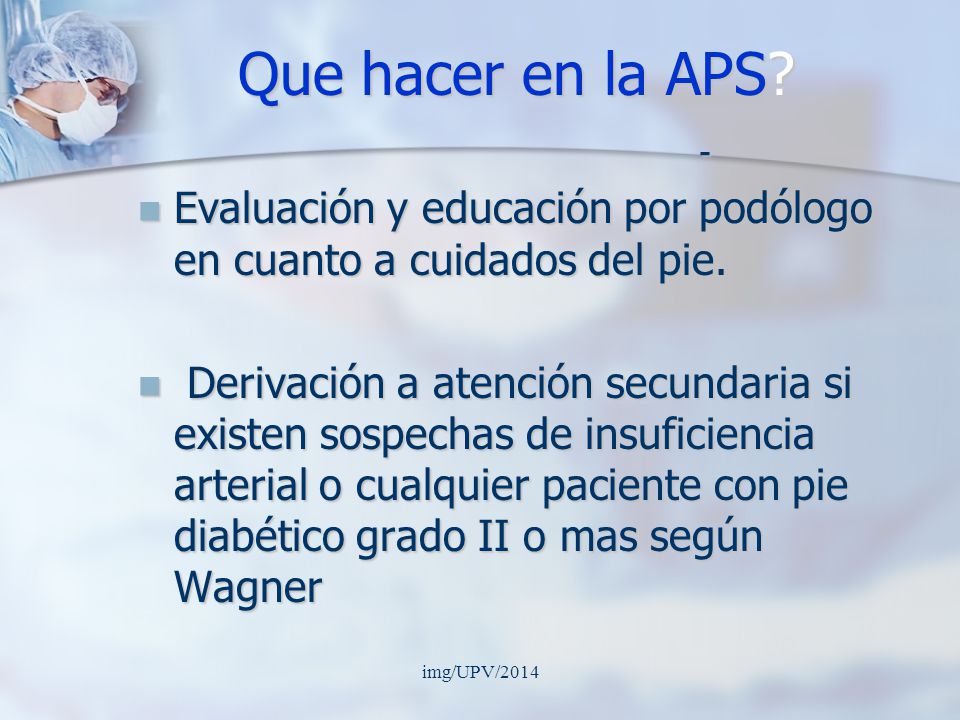 Que hacer en la APS - Evaluación y educación por podólogo en cuanto a cuidados del pie.