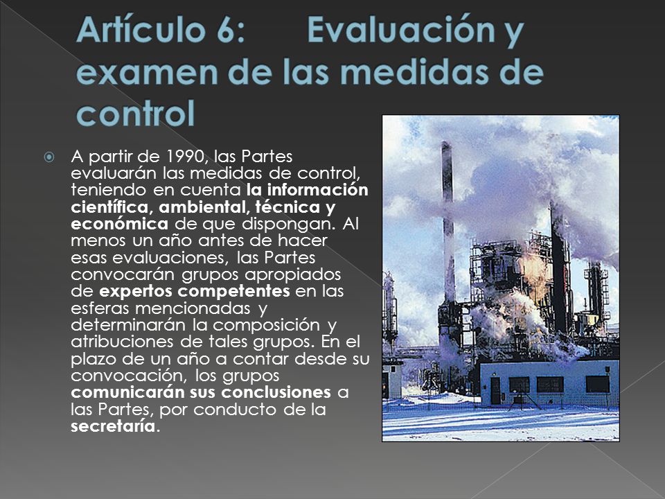 Artículo 6: Evaluación y examen de las medidas de control