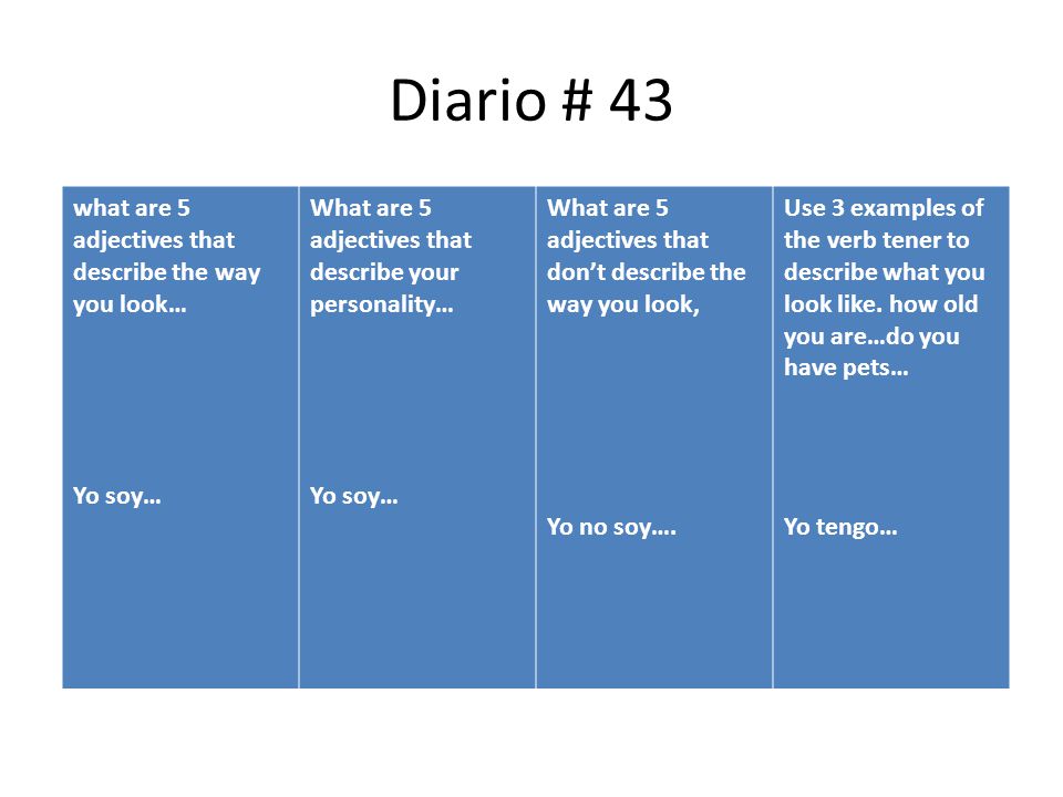 Diario # 43 what are 5 adjectives that describe the way you look…