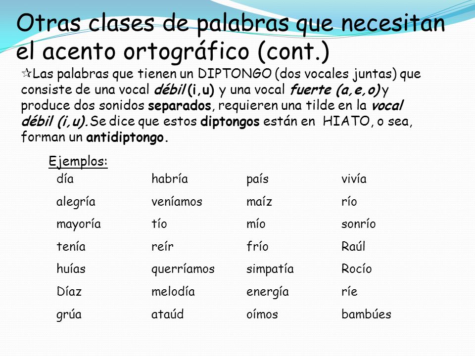Otras clases de palabras que necesitan el acento ortográfico (cont.)