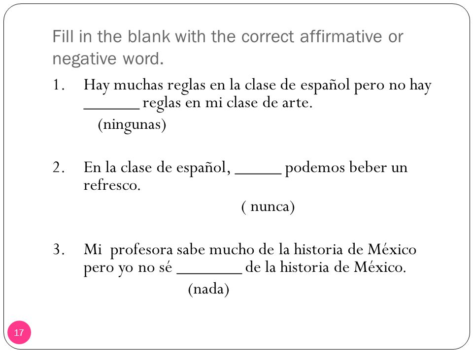 Fill in the blank with the correct affirmative or negative word.