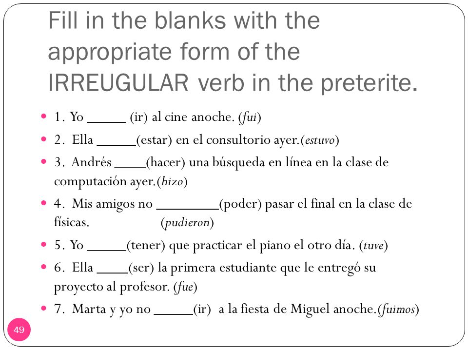 Fill in the blanks with the appropriate form of the IRREUGULAR verb in the preterite.