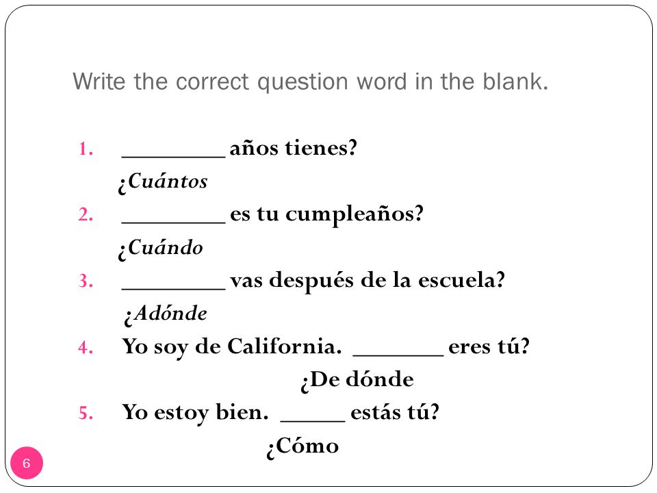 Write the correct question word in the blank.