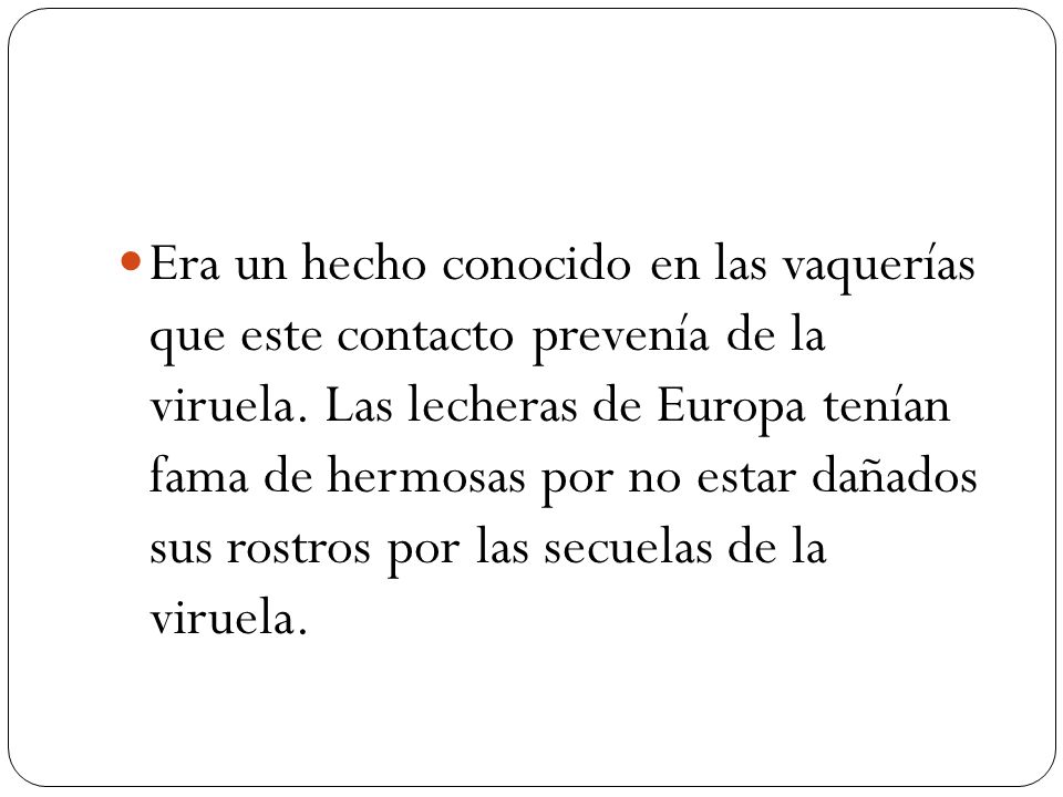 Era un hecho conocido en las vaquerías que este contacto prevenía de la viruela.
