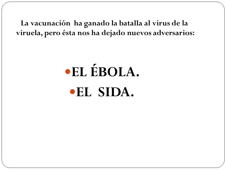 La vacunación ha ganado la batalla al virus de la viruela, pero ésta nos ha dejado nuevos adversarios: