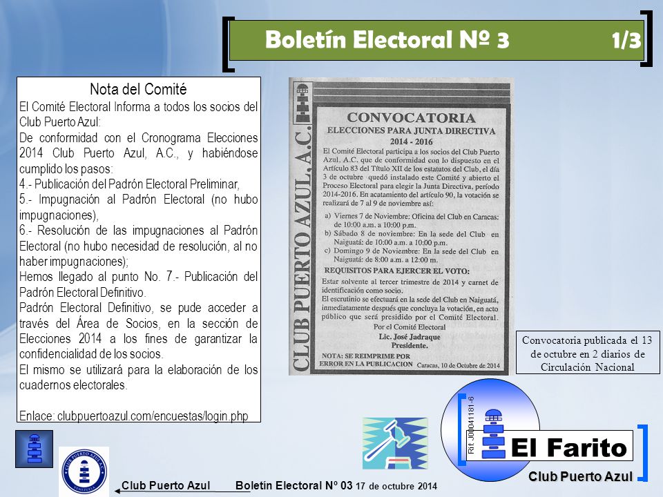 Boletín Electoral Nº 3 1/3 Nota del Comité. El Comité Electoral Informa a todos los socios del Club Puerto Azul: