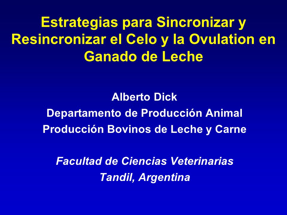 Estrategias para Sincronizar y Resincronizar el Celo y la Ovulation en Ganado de Leche